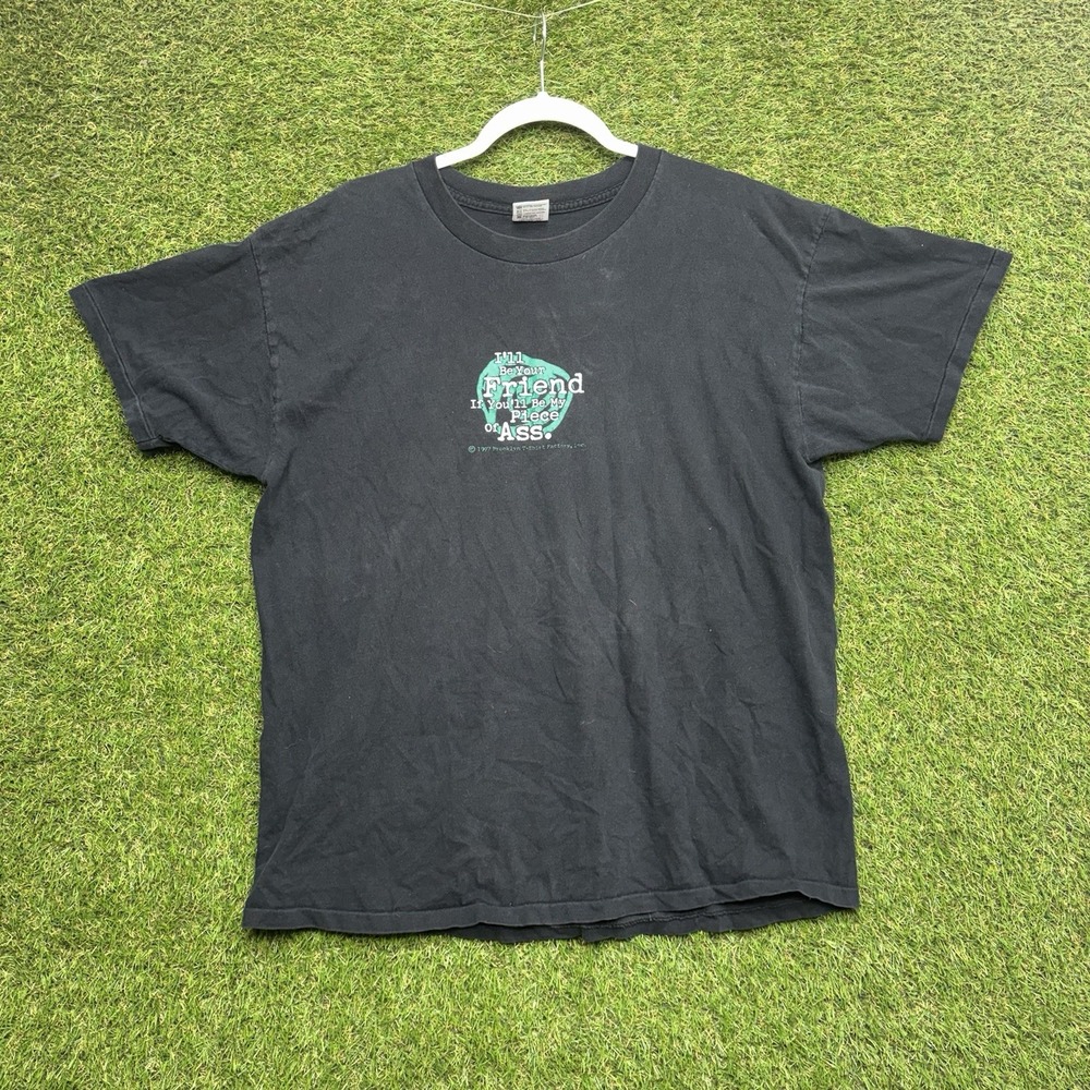 Vintage y2k Shirt Mens XL I'll Be Your Friend If You'll Be My Piece Of As* 1997
